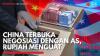 China Terbuka Negosiasi dengan AS, Rupiah Menguat,(Sumber: IDX CHANNEL)