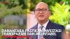 Danantara Pastikan Investasi Transparan dan Akuntabel. (Sumber : IDX Channel)