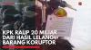 KPK Raup 20 Miliar dari Hasil Lelang Barang Koruptor,(Sumber: IDX CHANNEL)