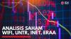 Analisis Saham WIFI, UNTR, INET, ERAA,(Sumber: IDX CHANNEL)