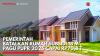 Pemerintah Batalkan Rumah Subsidi 18 m², Pagu PUPR 2026 Capai Rp70,8 T,(Sumber: IDX CHANNEL)