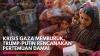 Krisis Gaza Memburuk, Trump-Putin Rencanakan Pertemuan Damai,(Sumber: IDX CHANNEL)