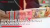 Rupiah Melemah di Tengah Rebound Dolar AS. (Sumber: IDX Channel)