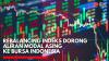 Rebalancing Indeks Dorong Aliran Modal Asing ke Bursa Indonesia. (Sumber: IDX Channel)