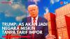 Trump Peringatkan AS Bisa Jadi Negara Miskin Tanpa Tarif Impor. (Sumber: IDX Channel)