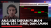 Analisis Saham Pilihan BBNI, BBRI, JSMR, dan AMMN