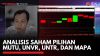 Analisis Saham Pilihan MUTU, UNVR, UNTR, dan MAPA
