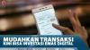 Mudahkan Transaksi, Kini Bisa Investasi Emas Digital