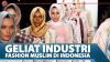 Geliat Industri Fashion Muslim Di Indonesia