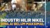 Industri Hilir Nikel Dinilai Belum Maksimal - Market Review Part 4
