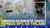 Tunggakan Insentif Nakes Capai Rp2,48 Triliun