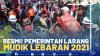 Resmi! Pemerintah Larang Mudik Lebaran 2021