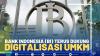 Bank Indonesia (BI) Terus Dukung Digitalisasi UMKM
