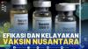 Efikasi dan Kelayakan Vaksin Nusantara