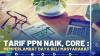 Tarif PPN Naik, Core : Memperlambat Daya Beli Masyarakat