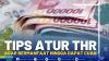 Tips Atur THR Agar Bermanfaat Hingga Dapat Cuan
