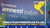 Tingkatkan Penerimaan Pajak, Pemerintah Buka Wacana Tax Amnesty Jilid II