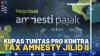 Kupas Tuntas Pro Kontra Tax Amnesty Jilid II