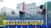 Begini Lho Upaya Satgas Covid-19 Tekan Kasus Positif
