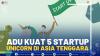Adu Kuat 5 Startup Unicorn di Asia Tenggara