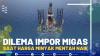 Dilema Impor Migas saat Harga Minyak Mentah Naik - Market Review Part 3