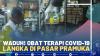Waduh! Obat Terapi Covid-19 Langka di Pasar Pramuka
