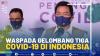 Waspada Gelombang Tiga Covid-19 di Indonesia