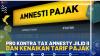 Pro Kontra Tax Amnesty Jilid II dan Kenaikan Tarif Pajak