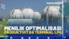Menilik Optimalisasi Produktivitas Terminal LPG
