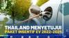 Thailand Menyetujui Paket Insentif EV 2022-2025