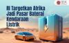 RI Targetkan Afrika Jadi Pasar Baterai Kendaraan Listrik 