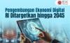 Pengembangan Ekonomi Digital Ditargetkan hingga 2045