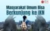 Masyarakat Umum Bisa Berkunjung ke IKN, Maksimal 300 Orang per Hari