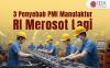 Ini Sederet Penyebab Turunnya PMI Manufaktur RI 