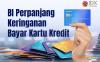 BI Perpanjang Keringanan Bayar Kartu Kredit hingga 30 Juni 2025