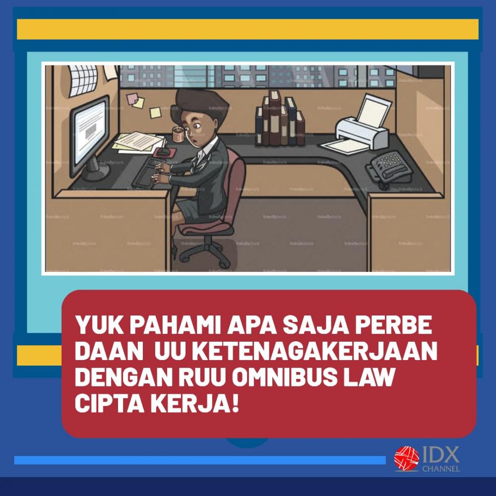 Perbedaan UU Ketenagakerjaan Dengan RUU Omnibus Law Cipta Kerja - IDX ...