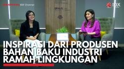Inspirasi dari Produsen Bahan Baku Industri Ramah Lingkungan. (Sumber : IDX Channel)
