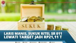 Laris Manis, Sukuk Ritel SR 011 Lewati Target Jadi Rp21,11 T