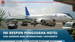Ini Respon Pengusaha Hotel Soal Bandara Baru International Yogyakarta