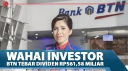Wahai Investor, BTN Tebar Dividen Rp561,58 Miliar