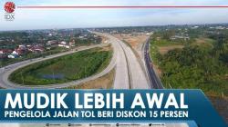 Mudik Lebih Awal, Pengelola Jalan Tol Beri Diskon 15 Persen