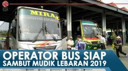 Operator Bus Siap Sambut Mudik Lebaran 2019 - Market Review