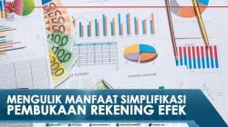 Mengulik Manfaat Simplifikasi Pembukaan Rekening Efek