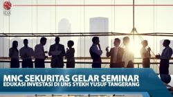 MNC Sekuritas Gelar Seminar Edukasi Investasi Di UNS Syekh Yusuf Tangerang