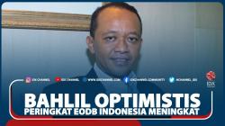 Bahlil Optimistis Peringkat EODB Indonesia Meningkat