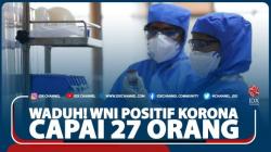 Waduh! WNI Positif Korona Capai 27 Orang