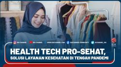 Health Tech Pro-Sehat, Solusi Layanan Kesehatan Di Tengah Pandemi - Market Review Part 5
