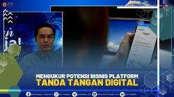 MENGUKUR POTENSI BISNIS PLATFORM TANDA TANGAN DIGITAL, (SUMBER: IDX CHANNEL)