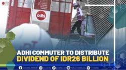 Adhi Commuter to Distribute Dividend Of IDR26 Billion,(SUMBER: IDX CHANNEL)
