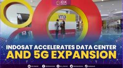 Indosat Accelerates Data Center And 5G Expansion,(Sumber: IDX CHANNEL)